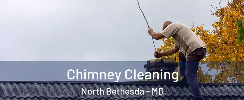  Chimney Cleaning North Bethesda - MD