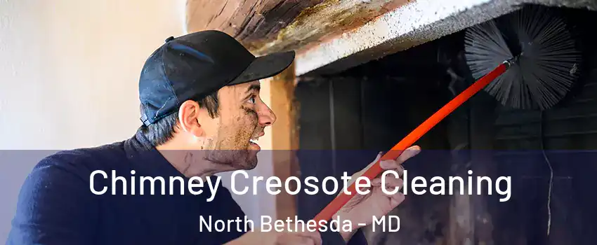  Chimney Creosote Cleaning North Bethesda - MD