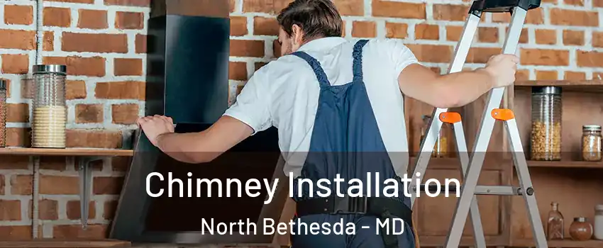  Chimney Installation North Bethesda - MD