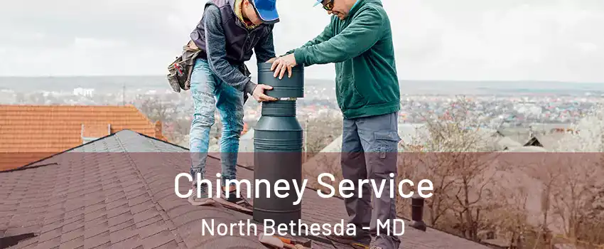 Chimney Service North Bethesda - MD