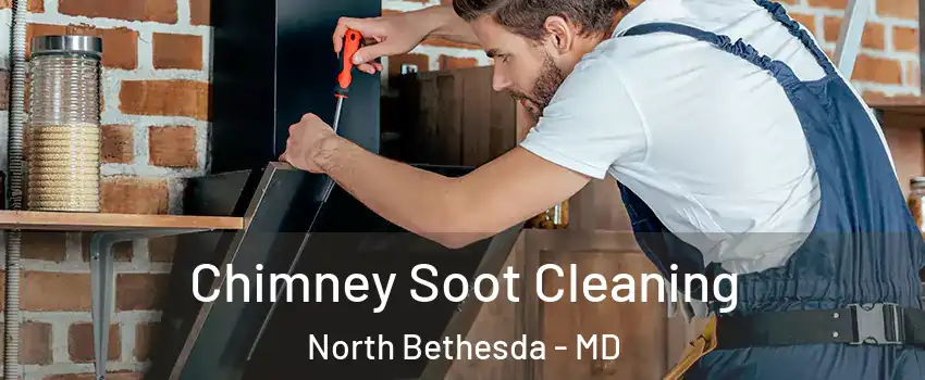  Chimney Soot Cleaning North Bethesda - MD