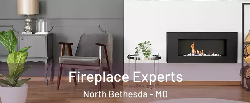  Fireplace Experts North Bethesda - MD