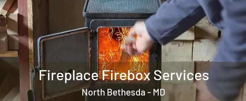  Fireplace Firebox Services North Bethesda - MD