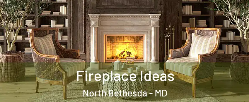  Fireplace Ideas North Bethesda - MD