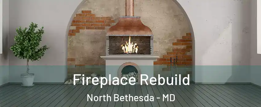  Fireplace Rebuild North Bethesda - MD