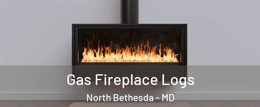  Gas Fireplace Logs North Bethesda - MD