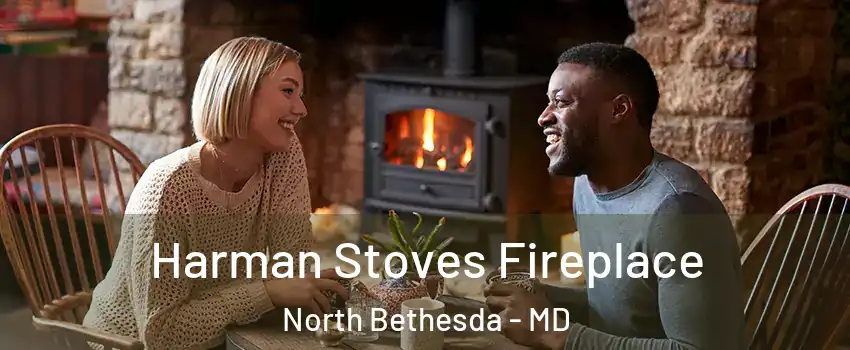  Harman Stoves Fireplace North Bethesda - MD