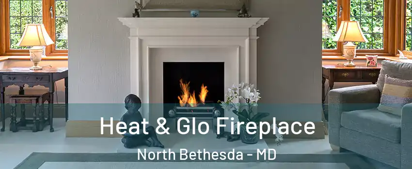  Heat & Glo Fireplace North Bethesda - MD