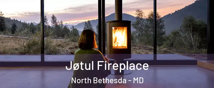  Jøtul Fireplace North Bethesda - MD