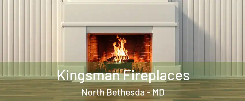  Kingsman Fireplaces North Bethesda - MD