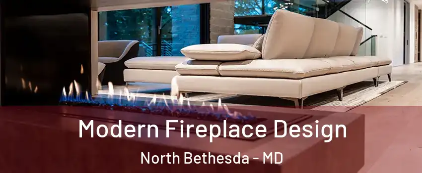  Modern Fireplace Design North Bethesda - MD