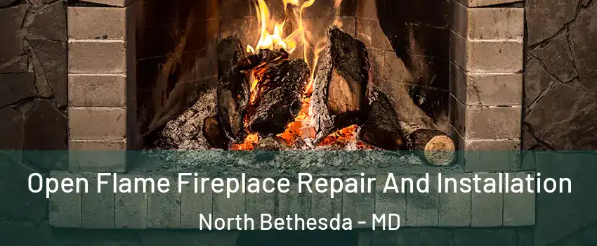  Open Flame Fireplace Repair And Installation North Bethesda - MD