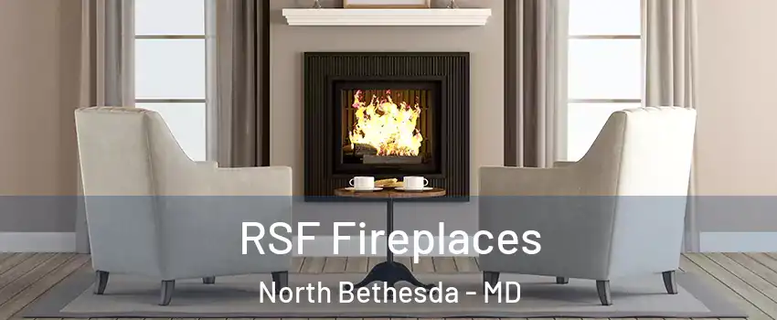  RSF Fireplaces North Bethesda - MD