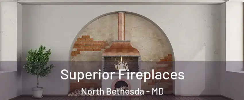 Superior Fireplaces North Bethesda - MD