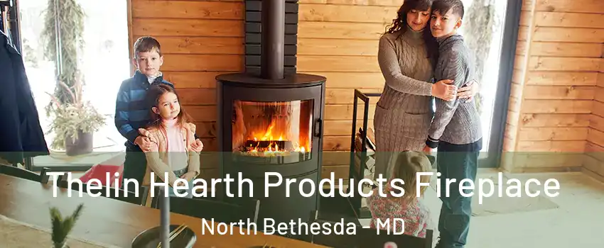  Thelin Hearth Products Fireplace North Bethesda - MD
