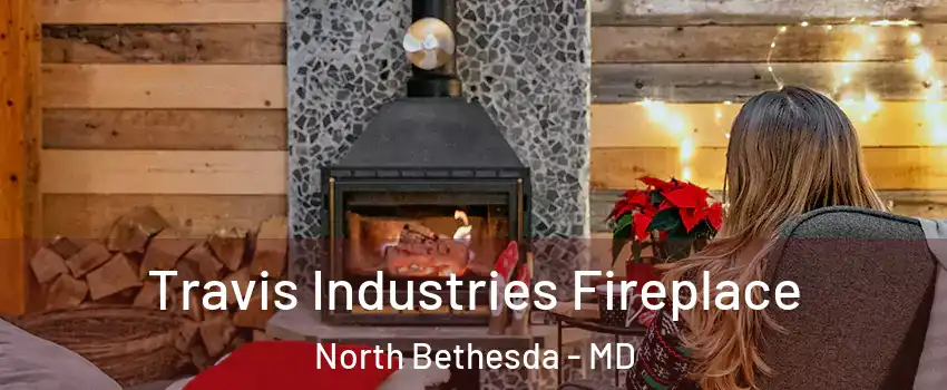  Travis Industries Fireplace North Bethesda - MD