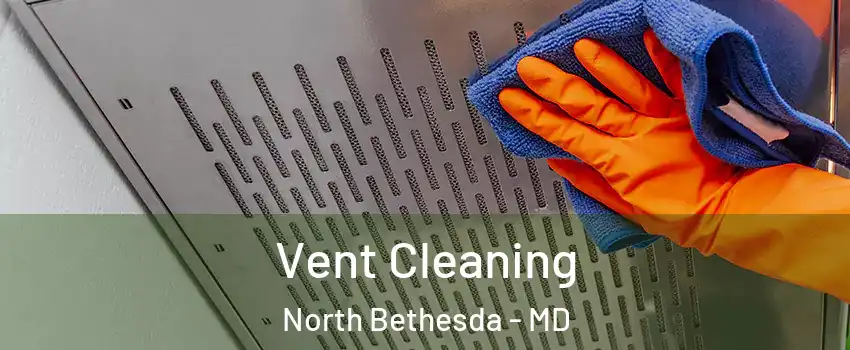  Vent Cleaning North Bethesda - MD